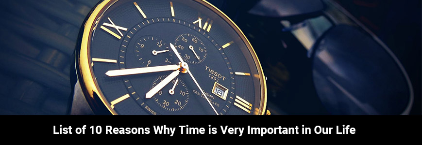 54 List of 10 reasons why time is very