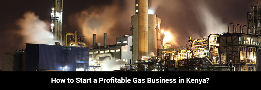 65 How to start a profitable gas business in Kenya