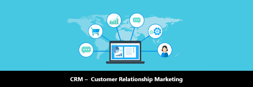 CRM – Customer Relationship Marketing