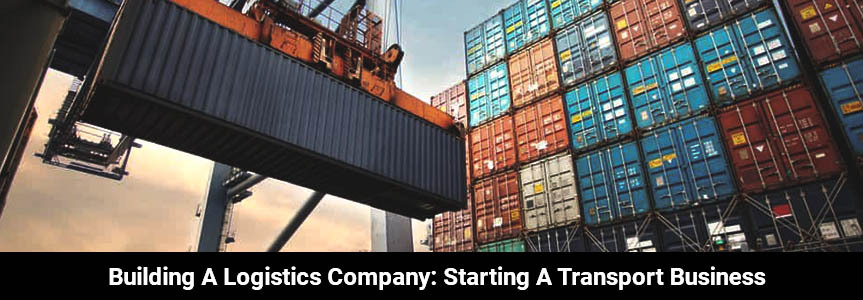 building   a   logistics   company  starting   a   transportbusiness
